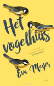 HET VOGELHUIS - MEIJER, EVA - 9789059368361