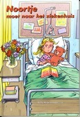 NOORTJE MOET NAAR HET ZIEKENHUIS - KLOP-B - 9789059520653