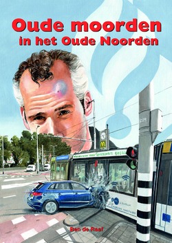 OUDE MOORDEN IN HET OUDE NOORDEN - RAAF, BEN DE - 9789059522619