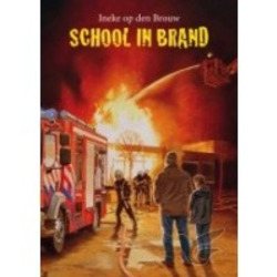 SCHOOL IN BRAND - BROUW, INEKE OP DEN - 9789059523067