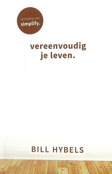 VEREENVOUDIG JE LEVEN - HYBELS, BILL - 9789059693470