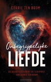 ONBEGRIJPELIJKE LIEFDE - BOOM, CORRIE TEN - 9789059990326