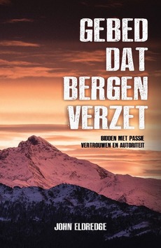 GEBED DAT BERGEN VERZET - ELDREDGE, JOHN - 9789059990951