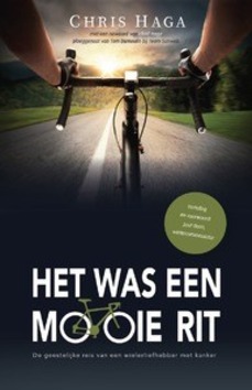 HET WAS EEN MOOIE RIT - HAGA, CHRIS - 9789059991453