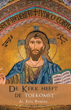 DE KERK HEEFT DE TOEKOMST - BOUTER, ERIC - 9789059991644