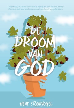 DE DROOM VAN GOD - STOORVOGEL, HENK - 9789059991989