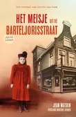 HET MEISJE UIT DE BARTELJORISSTRAAT - WATSON, JEAN - 9789059992580