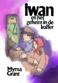 IWAN EN HET GEHEIM VAN DE KOFFER - GRANT, MYRNA - 9789059992757