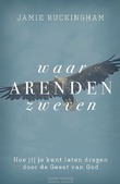 WAAR ARENDEN ZWEVEN - BUCKINGHAM, JAMIE - 9789059992863
