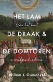 HET LAM DE DRAAK EN DE DOMTOREN - OUWENEEL, WILLEM - 9789059993211