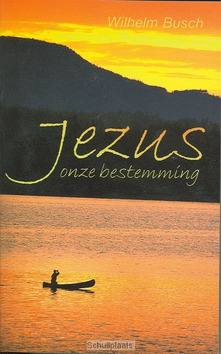 JEZUS ONZE BESTEMMING - BUSCH - 9789060679418