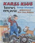 KAREL KLUS BOUWT EEN AUTO - JOHANSSON, GEORGE; AHLBOM, JENS - 9789062388516