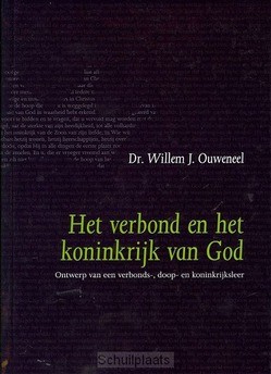 HET VERBOND EN HET KONINKRIJK VAN GOD - OUWENEEL, W.J. - 9789063536183