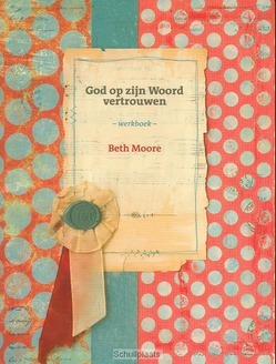 GOD OP ZIJN WOORD VERTROUWEN WERKBOEK - MOORE, BETH - 9789063536404