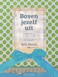 BOVEN JEZELF UIT - MOORE, BETH - 9789063536909