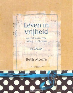 LEVEN IN VRIJHEID - MOORE, BETH - 9789063537043