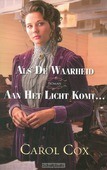 ALS DE WAARHEID AAN HET LICHT KOMT - COX, CAROL - 9789064512117