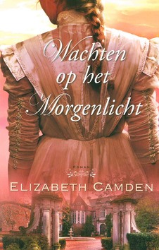 WACHTEN OP HET MORGENLICHT - CAMDEN, ELIZABETH - 9789064512537