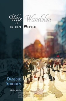 WIJS WANDELEN IN DEZE WERELD - WELLE, ELS TER - 9789064512957