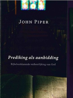 PREDIKING ALS AANBIDDING - PIPER, JOHN - 9789064512988