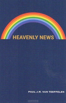 HEAVENLY NEWS - TEEFFELEN, PAUL J.M. VAN - 9789064513121