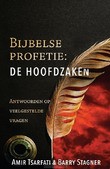 BIJBELSE PROFETIE DE HOOFDZAKEN - TSARFATI, AMIR EN STAGNER, BARRY - 9789064514005