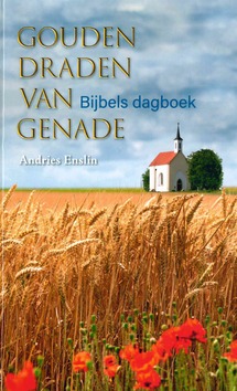 GOUDEN DRADEN VAN GENADE - ENSLIN, ANDRIES - 9789064514050