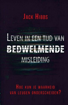 LEVEN IN EEN TIJD VAN BEDWELMENDE MISLEI - HIBBS, JACK - 9789064514326