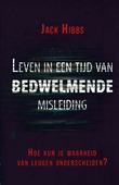LEVEN IN EEN TIJD VAN BEDWELMENDE MISLEI