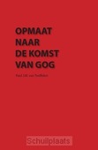 OPMAAT NAAR DE KOMST VAN GOG - TEEFFELEN, PAUL J.M, VAN - 9789064514623