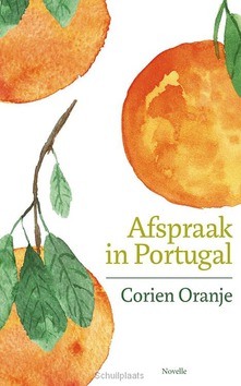 AFSPRAAK IN PORTUGAL - ORANJE, CORIEN - 9789065394293