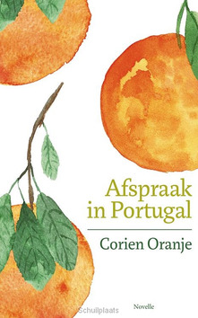 AFSPRAAK IN PORTUGAL - ORANJE, CORIEN - 9789065394293