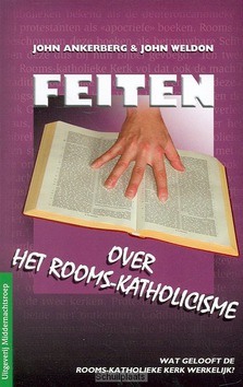 FEITEN OVER HET ROOMS-KATHOLICISME - ANKERBERG - 9789066031197