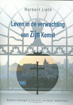 LEVEN IN DE VERWACHTING VAN ZIJN KOMST - LIETH, NORBERT - 9789066031685
