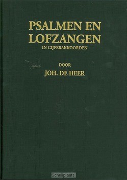 PSALMEN EN LOFZANGEN IN CIJFERAKKOORDEN - HEER, JOH. DE - 9789070013882