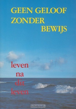 GEEN GELOOF ZONDER BEWIJS - BRUIN - 9789070757014