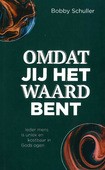 OMDAT JIJ HET WAARD BENT - SCHULLER, R.V. - 9789071332098