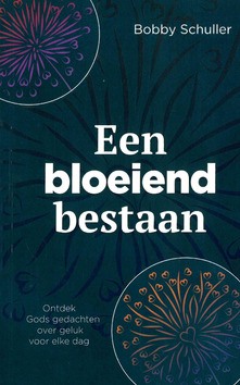 BLOEIEND BESTAAN - SCHULLER, BOBBY - 9789071332104