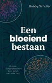 BLOEIEND BESTAAN - SCHULLER, BOBBY - 9789071332104