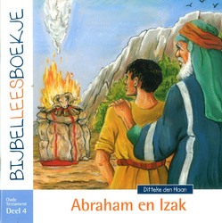 BIJBELLEESBOEKJE OT 4 ABRAHAM EN IZAK - HAAN, DITTEKE DE - 9789072186836