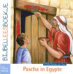 BIJBELLEESBOEKJE OT 6 PASCHA IN EGYPTE - KLAASSE-HAAN, DITTEKE DEN - 9789072186935