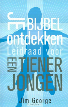 JE BIJBEL ONTDEKKEN TIENERJONGEN - GEORGE, JIM - 9789077669976