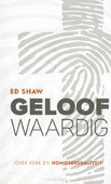 GELOOFWAARDIG - SHAW, ED - 9789077992340