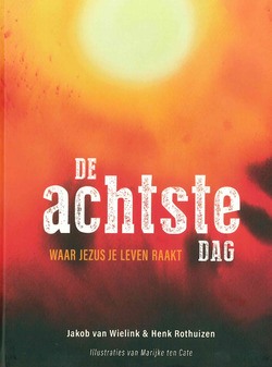 DE ACHTSTE DAG - WIELINK, JAKOB VAN; ROTHUIZEN, HENK - 9789077992388