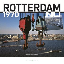 ROTTERDAM 1970 - NU - 9789078388128