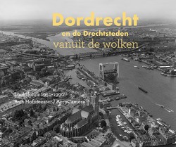 DORDRECHT EN DE DRECHTSTEDEN VANUIT DE W - DEKKER, NIELS - 9789078388241