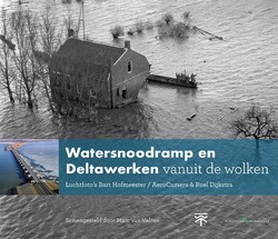 WATERSNOODRAMP EN DELTAWERKEN VANUIT DE - VELZEN, MARC VAN - 9789078388326