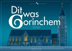 DIT WAS GORINCHEM - TILBORG, ERIK VAN - 9789078388333