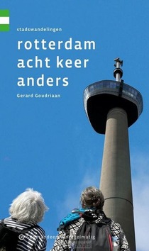 ROTTERDAM ACHT KEER ANDERS - GOUDRIAAN, GERARD - 9789078641964
