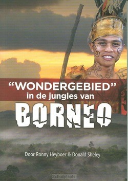 WONDERGEBIED IN DE JUNGLES VAN BORNEO - HEYBOER, RONNY - 9789078674078